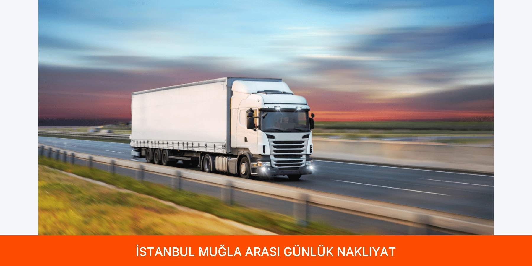 İstanbul Muğla Arası Günlük Nakliyat